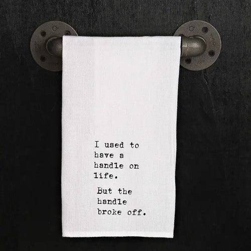 I Used To Have A Handle On Life. But the Handle Broke Off.